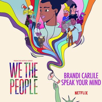 Brandi Carlile - Speak Your Mind (from the Netflix Series "We The People")