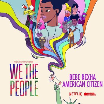 Bebe Rexha - American Citizen (from the Netflix Series "We The People")