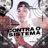 MC Tiaguinho SP - Contra o Sistema (Explicit)
