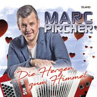 Marc Pircher - Die Herzen zum Himmel
