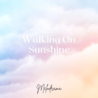 Melodrama - Walking On Sunshine