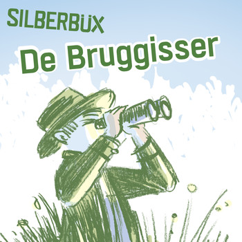 Silberbüx - De Bruggisser