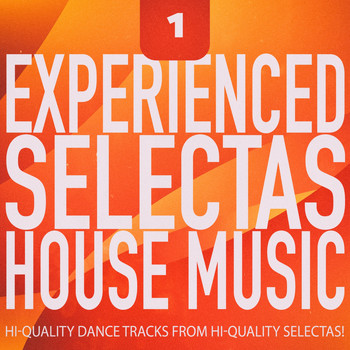 Various Artists - Experienced Selectas: House Music, Vol. 1