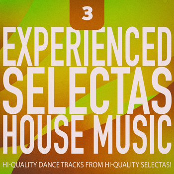 Various Artists - Experienced Selectas: House Music, Vol. 3