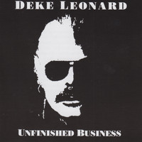 Deke Leonard - Unfinished Business