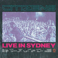 Citizens - Live in Sydney