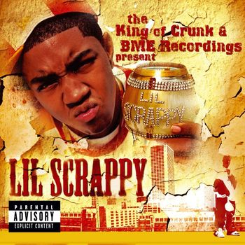 Lil Scrappy - The King Of Crunk & BME Recordings Present: Lil Scrappy (Explicit)
