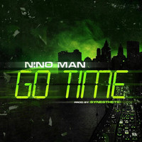 Nino Man - Go Time