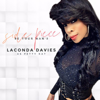 LaConda Davies - Be Your Man's Side Piece