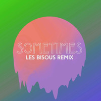 Crazibiza - Sometimes (Les Bisous Remix)