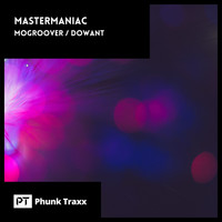 MasterManiac - Mogroover / Dowant