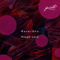 Navechno - Rough Love