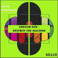 Gregor Size - Destroy the Machine