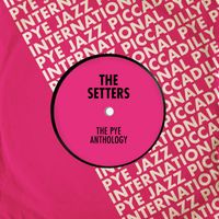 the Settlers - The Pye Anthology