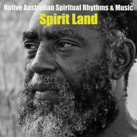 Spirit Land - Native Australian Spiritual Rhythms & Music