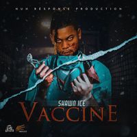Shawn Ice - Vaccine