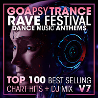 Doctor Spook, Goa Doc, Psytrance Network - Goa Psy Trance Rave Festival Dance Music Anthems Top 100 Best Selling Chart Hits + DJ Mix V7