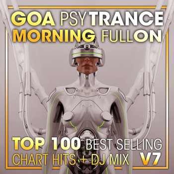 Doctor Spook, Goa Doc, Psytrance Network - Goa Psy Trance Morning Fullon Top 100 Best Selling Chart Hits + DJ Mix V7