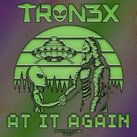 Tron3x - At It Again (Explicit)