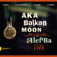 Aka Moon - Aka Balkan Moon - AlefBa: Double Live (Double Live)
