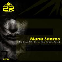 Manu Santos - The Circus of the Clowns (Kike Gonzalez Remix)