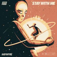 Haywyre - Stay With Me (feat. Sixten)