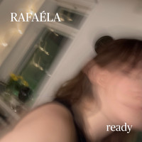 Rafaéla - Ready