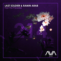 Last Soldier & Ramin Arab - Feel The Paradise