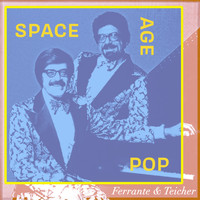 Ferrante & Teicher - Space Age Pop