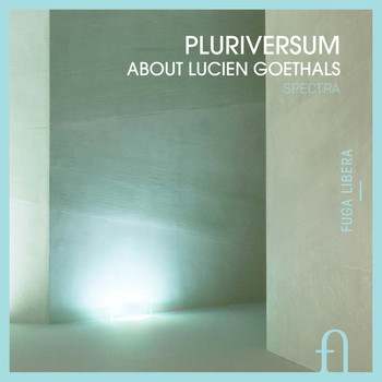 Spectra - Pluriversum. About Lucien Goethals