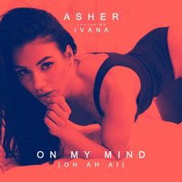 Asher - On My Mind (Oh Ah Ai)