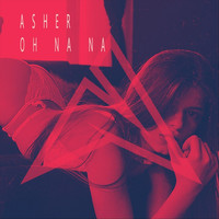 Asher - Oh Na Na