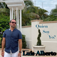 Luis Alberto - Quien Soy Yo? (Explicit)