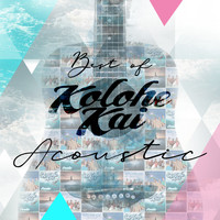 Kolohe Kai - Best of Kolohe Kai (Acoustic)
