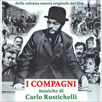 Carlo Rustichelli - I Compagni (The Organizer) (Original Movie Soundtrack)