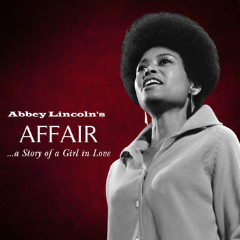 Abbey Lincoln - Abbey Lincoln's Affair... The Story of a Girl in Love