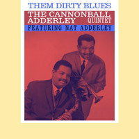 Cannonball Adderley Quintet - Them Dirty Blues