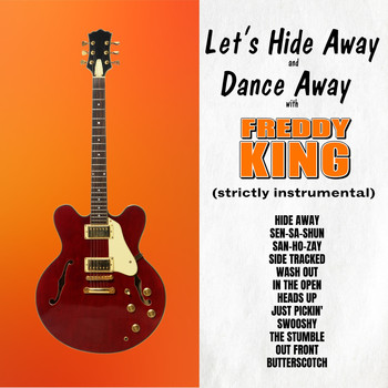 Freddie King - Let's Hide Away and Dance with Freddie King