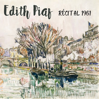 Edith Piaf - Récital 1961