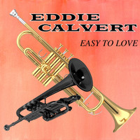 Eddie Calvert - Easy to Love