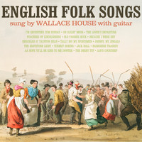 Wallace House - English Folk Songs