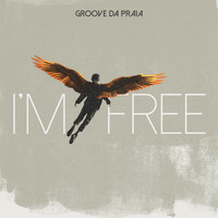 Groove Da Praia - I'm Free