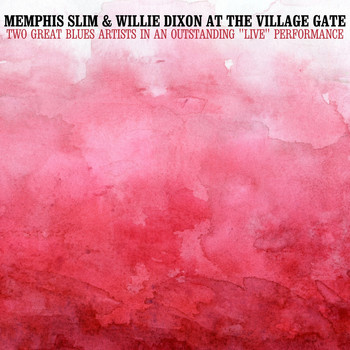 Memphis Slim and Willie Dixon - Memphis Slim and Willie Dixon at the Village Gate