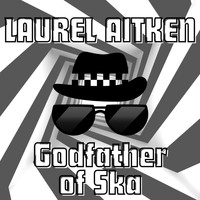 Laurel Aitken - Godfather of Ska