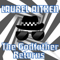 Laurel Aitken - The Godfather Returns