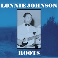 Lonnie Johnson - Roots