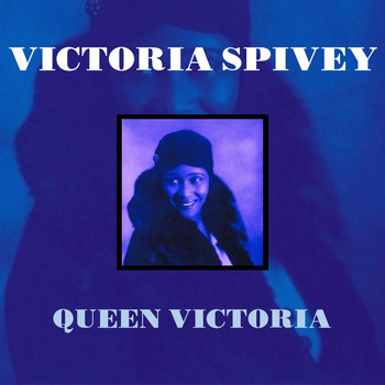 Victoria Spivey - Queen Victoria