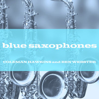 Coleman Hawkins And Ben Webster - Blue Saxophones
