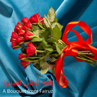 Fairuz - A Bouquet from Fairuz