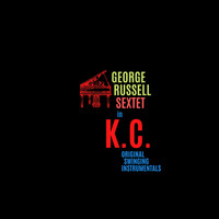 George Russell Sextet - George Russell Sextet in K.C.